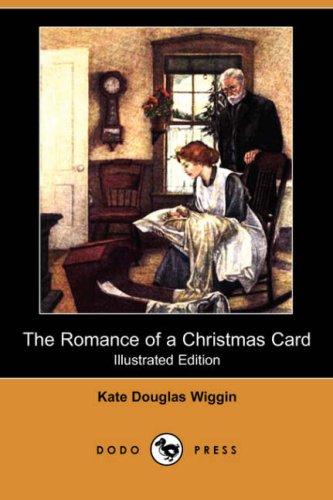 Cover of The Romance of a Christmas Card (Illustrated Edition) (Dodo Press) by Kate Douglas Wiggin