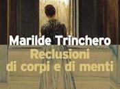 Reclusioni corpi menti, Marilde trinchero