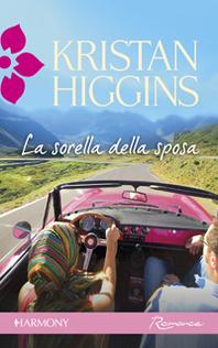 La sorella della sposa di Kristan Higgins