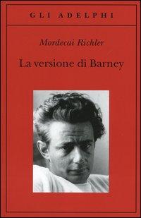 La versione di Barney - Mordecai Richler