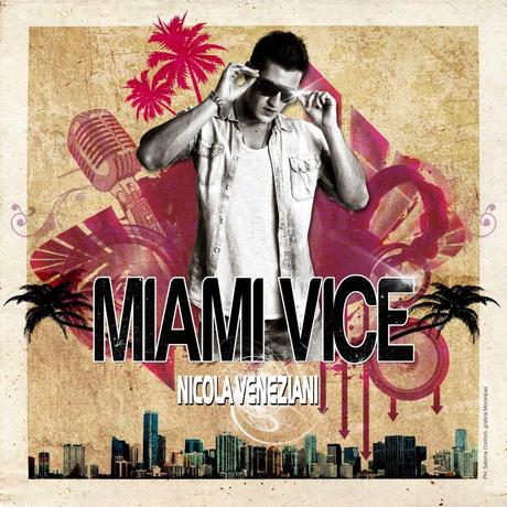 Nicola Veneziani: il nuovo singolo Miami Vice subito al top