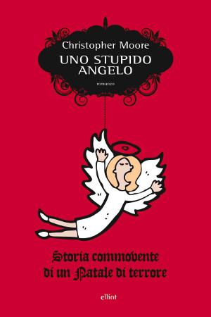 Recensione: Uno Stupido Angelo. Storia commovente di un Natale di terrore