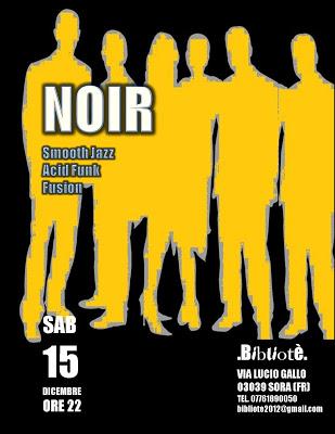 NOIR LIVE@BIBLIOTE' FUSION-ACID FUNK-SMOOTH JAZZ. SABATO ...