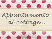 Appuntamento cottage: atmosfere magiche...