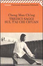 Tredici saggi sul T’ai chi ch’uan, Cheng Man Ch’ing