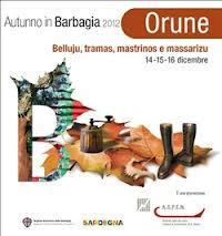 Ultimo appuntamento di Autunno in Barbagia Orune “Belluju, tramas, mastrinos e massarizu”