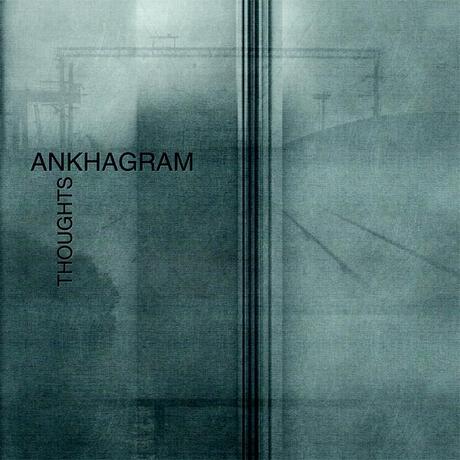 Ankhagram – Thoughts di Giorgio Gubbiotti