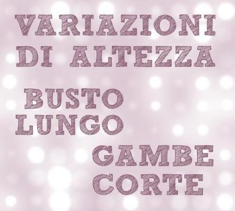 Variazioni d'altezza: gambe corte-busto lungo