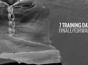 7TRAINING DAYS, Finale/Forward