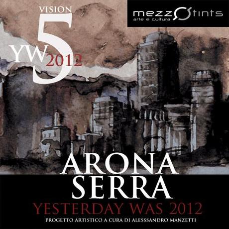 Arona & Serra: Yesterday Was 2012: Vision 5