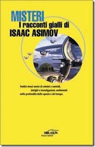 Misteri. I racconti gialli di Isaac Asimov