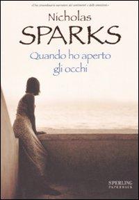 [Recensione] Quando ho aperto gli occhi di Nicholas Sparks
