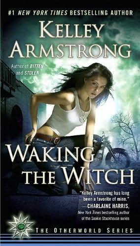 book cover of   Waking the Witch    (Women of the Otherworld, book 11)  by  Kelley Armstrong