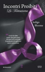 Anteprima : Indigo Bloome Incontri proibiti. La tentazione Anteprima : Indigo Bloome Incontri proibiti. La tentazione