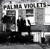 musica,video,artisti emergenti,palma violets,video palma violets,testi palma violets,traduzioni palma violets