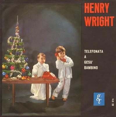 HENRY WRIGHT - TELEFONATA A GESU' BAMBINO/BUON NATALE A TE (1962)