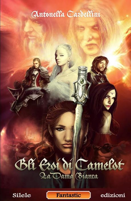 La Dama Bianca. Gli Eroi di Camelot di Antonella Cardellini