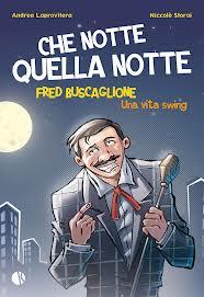 Fred Buscaglione di Laprovitera-Storai: un sogno americano nell’Italia che rinasce