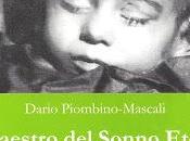 Torna libreria best-seller Maestro Sonno Eterno" Dario Piombino-Mascali