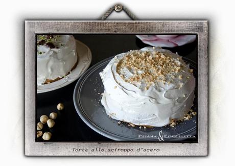 Maple walnut layer cake with fluffy maple frosting - Torta allo sciroppo d'acero