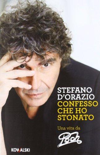 Confesso che ho stonato. L’autobiografia di Stefano D’Orazio.
