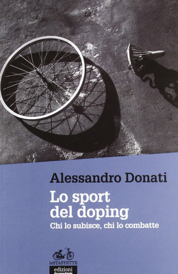 “  Lo sport del doping ” e “ Campioni senza valore ” di Alessandro Donati