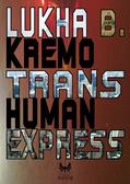 Trans-Human Express - Lukha Kremo Baroncinij