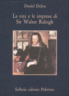 Walter Raleigh, una vita dalla gloria al patibolo