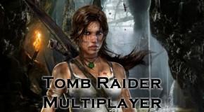 Tomb Raider - Multiplayer