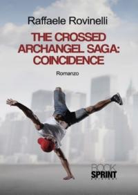 Spazio esordienti: The crossed archangel saga: coincidence