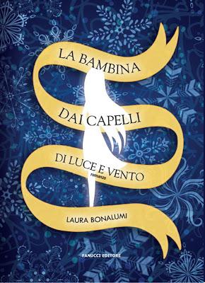 Anteprima: La Bambina dai Capelli di Luce e di Vento di di Laura Bonalumi