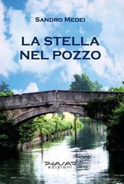 “La stella nel pozzo” di Sandro Medei (Phasar Edizioni)