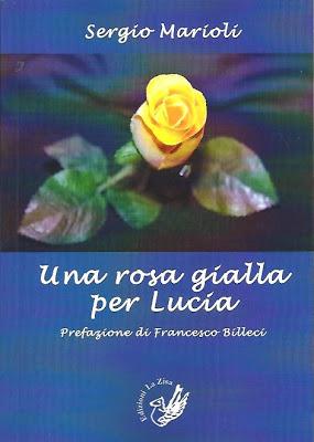 Arriva in libreria: Sergio Marioli, “Una rosa gialla per Lucia”, La Zisa, pagg. 96, euro 10