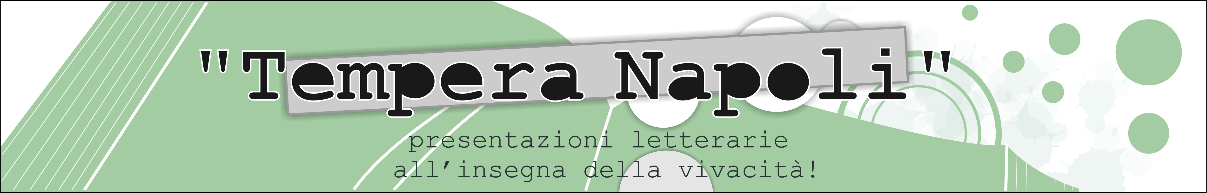 Arriva “TemperaNapoli”, ciclo di presentazioni all’insegna della vivacità!