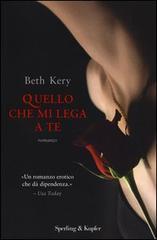 Recensione :Quello che mi lega a te - Beth Kery