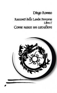 ANTEPRIMA: Storie delle Lande Percorse Libro I - Come nasce un cavaliere