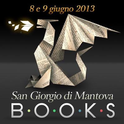 Vele spiegate al San Giorgio di Mantova Books 2013!