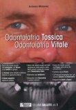 Odontoiatria Tossica Odontoiatria Vitale - Libro