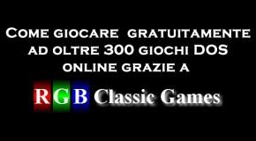 Come giocare gratuitamente ad oltre 300 giochi DOS online gratis grazie a RGB Classic Games