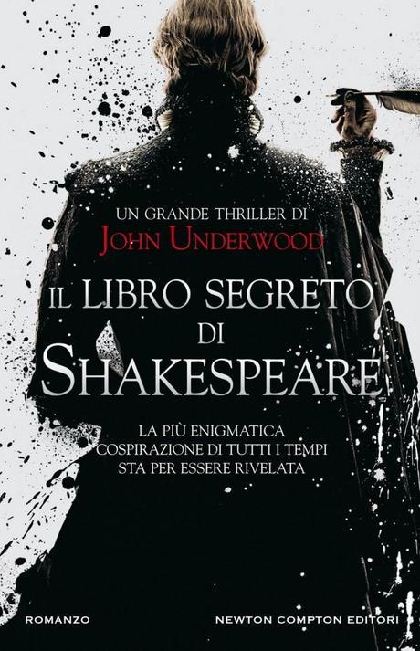 una immagine di Copertina de Il libro segreto di Shakespeare Newton Compton Editori 2011 620x962 su John Underwood: il Mistero Shakespeare