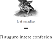 maledico…non smettere imprecare