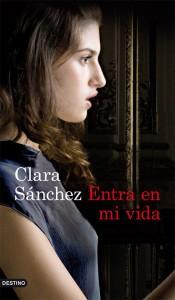 Entra nella mia vita. Clara Sánchez  – ANTEPRIMA -