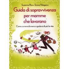 Guida di sopravvivenza per mamme che lavorano