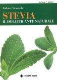Stevia - Il Dolcificante Naturale