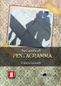 Sei note di pentagramma, raccolta di racconti di Franco Leonetti – recensione