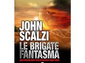 Prossima Uscita Fantascienza: Brigate Fantasma" John Scalzi