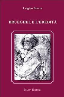 Brueghel e l'eredità di Luigino Bravin