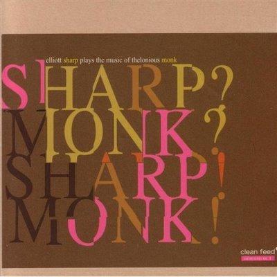 Guitars Speak secondo anno: Sharp? Monk? Sharp! Monk! di Elliott Sharp (2006, Clean Feed Records)