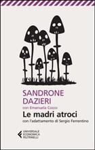 LE MADRI ATROCI - di Sandrone Dazieri