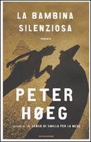 La Bambina Silenziosa, come gli altri romanzi di Hoeg,  è innanzitutto una storia avvincente